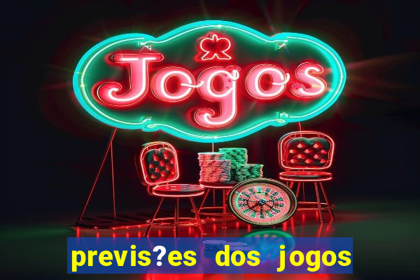 previs?es dos jogos de hoje