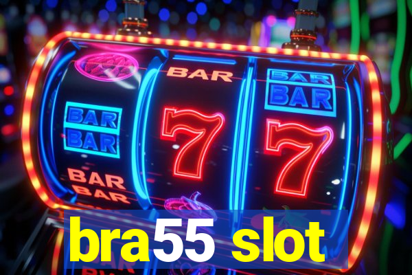 bra55 slot