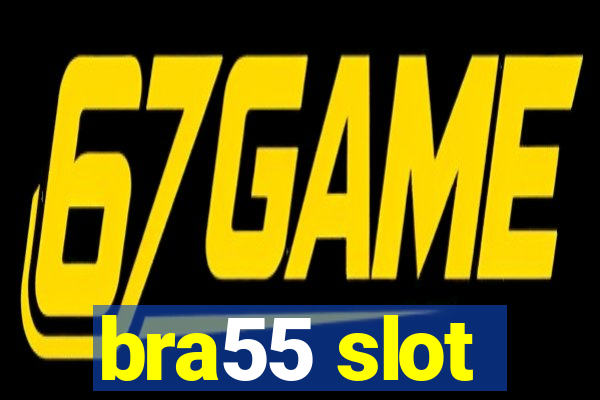 bra55 slot