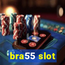 bra55 slot