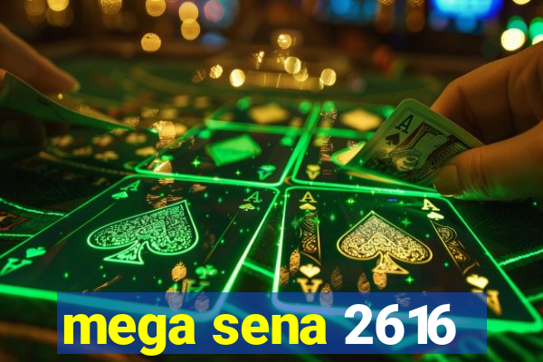 mega sena 2616