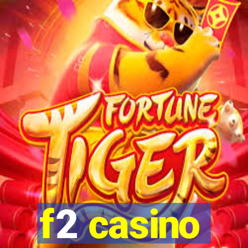 f2 casino