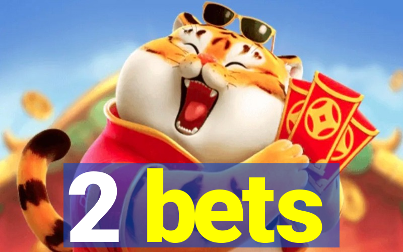 2 bets