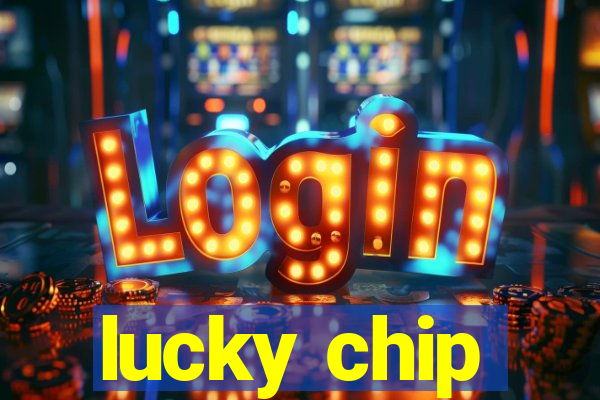 lucky chip