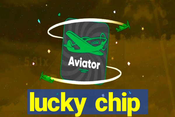 lucky chip