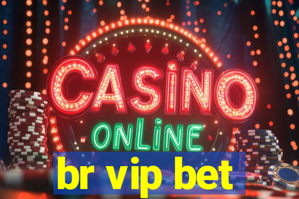 br vip bet