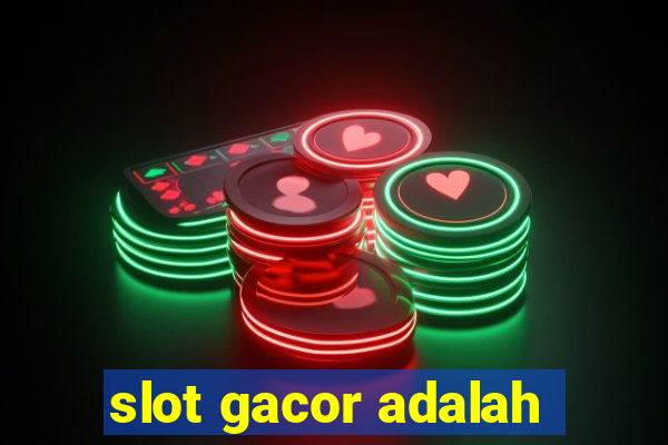 slot gacor adalah