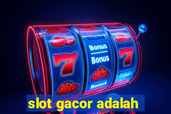 slot gacor adalah