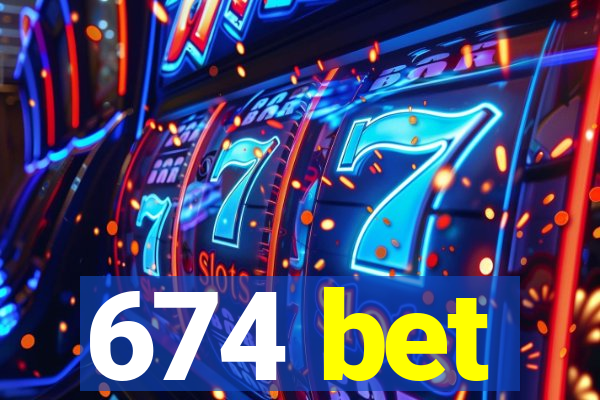 674 bet