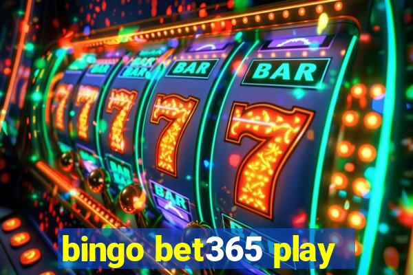 bingo bet365 play