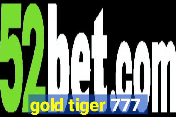 gold tiger 777