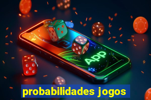 probabilidades jogos