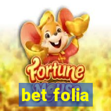 bet folia