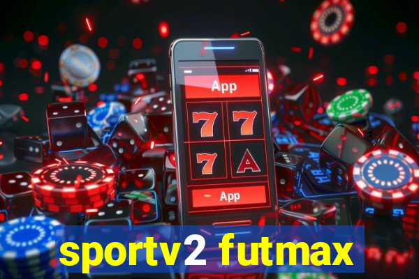 sportv2 futmax