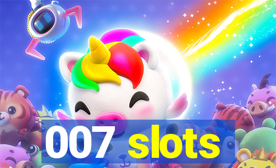 007 slots