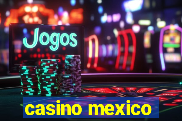 casino mexico