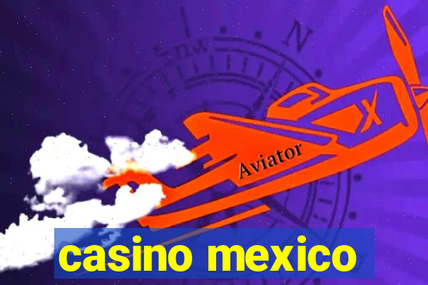 casino mexico