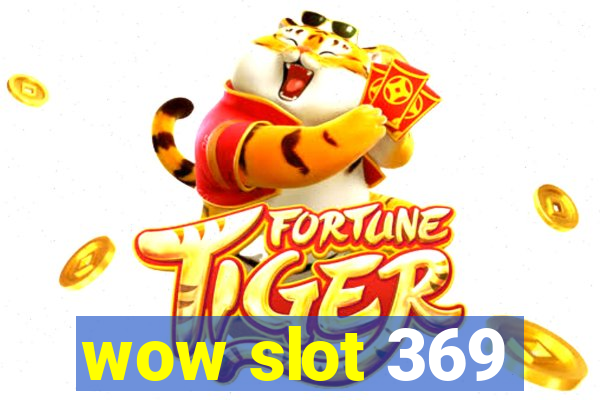 wow slot 369