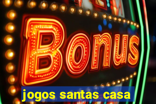 jogos santas casa