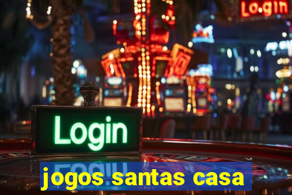 jogos santas casa