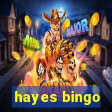 hayes bingo