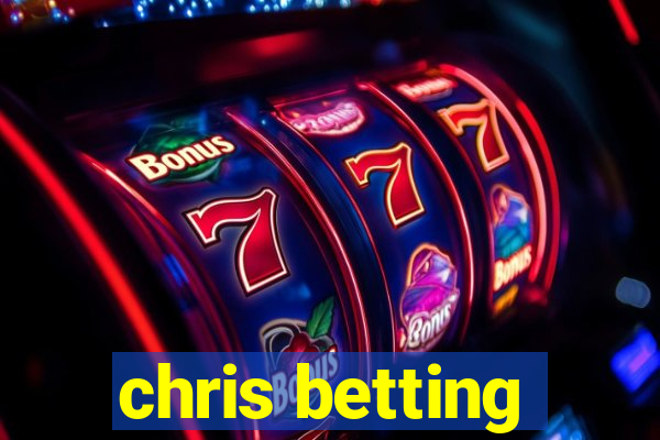 chris betting