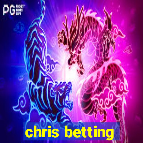 chris betting