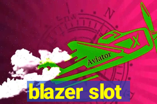 blazer slot