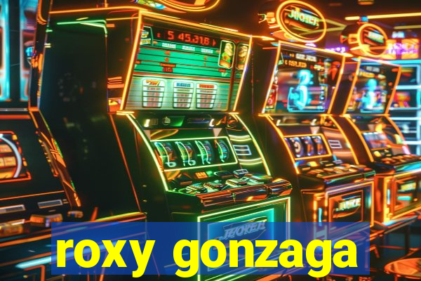 roxy gonzaga