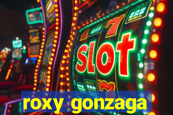 roxy gonzaga