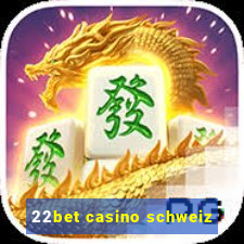 22bet casino schweiz