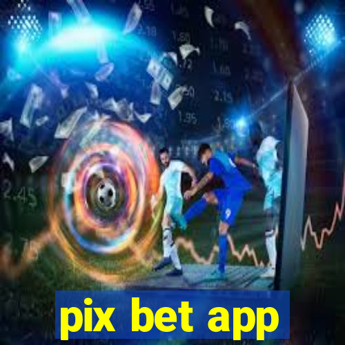 pix bet app