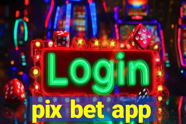 pix bet app