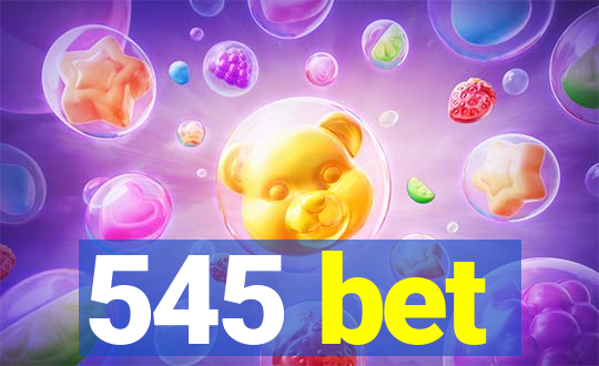 545 bet