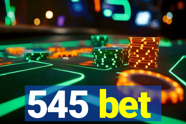 545 bet