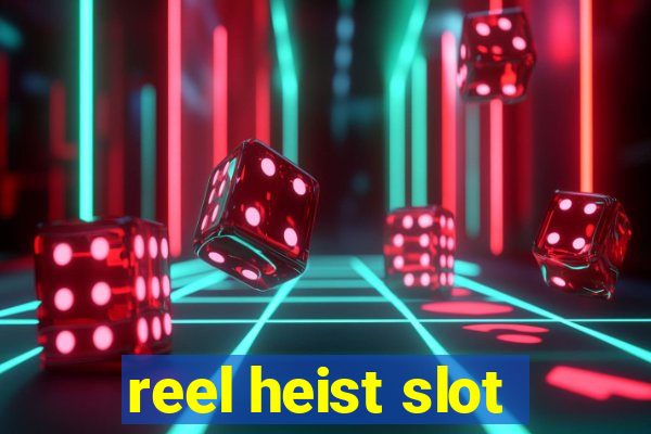 reel heist slot