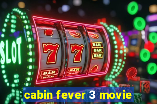 cabin fever 3 movie