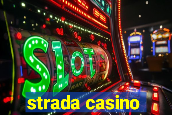 strada casino