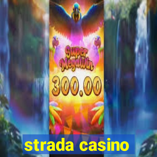 strada casino