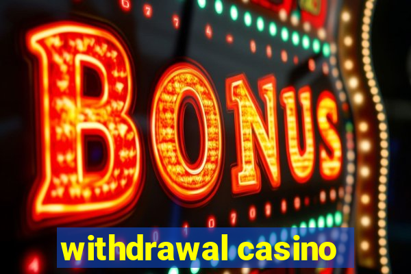 withdrawal casino