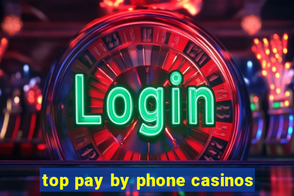 top pay by phone casinos