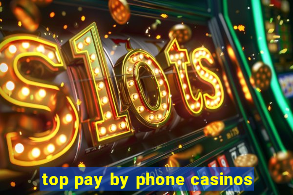 top pay by phone casinos