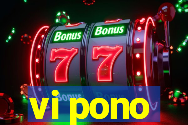 vi pono