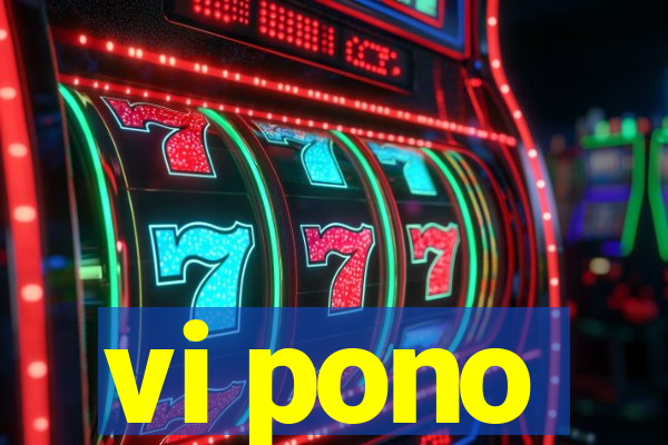 vi pono