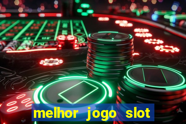 melhor jogo slot para ganhar dinheiro