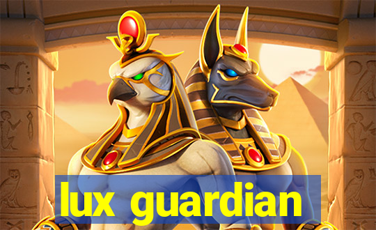 lux guardian