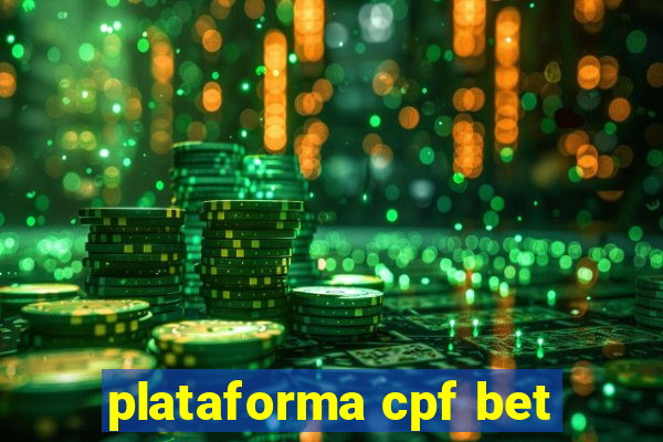 plataforma cpf bet