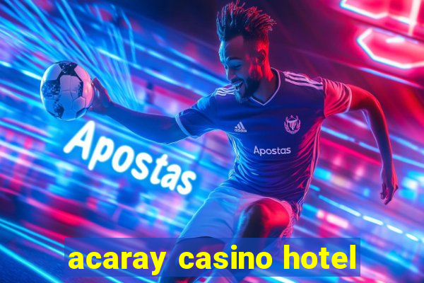 acaray casino hotel