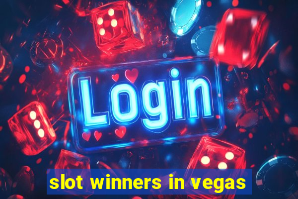 slot winners in vegas