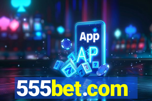 555bet.com